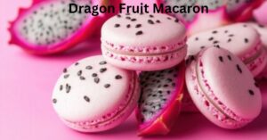 Read more about the article Dragon Fruit Macarons: A Vibrant Dessert Delight 2025
